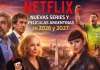 Netflix: las películas y las series argentinas que se estrenarán en 2026 y 2027